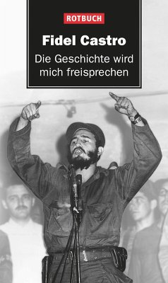 Die Geschichte wird mich freisprechen (eBook, ePUB) - Castro, Fidel