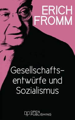 Gesellschaftsentwürfe und Sozialismus (eBook, ePUB) - Fromm, Erich; Funk, Rainer