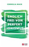 Endlich frei von Perfektionismus (eBook, ePUB)