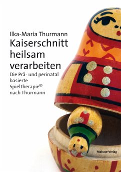 Kaiserschnitt heilsam verarbeiten (eBook, ePUB) - Thurmann, Ilka-Maria