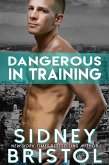 Dangerous in Training (Aegis Group, #2) (eBook, ePUB) Dangerous in Training (Aegis Group, #2) (eBook, ePUB)