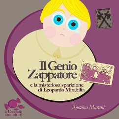 Il Genio Zappatore e la misteriosa sparizione di Leopardo Mirabilia (MP3-Download) - Marani, Romina