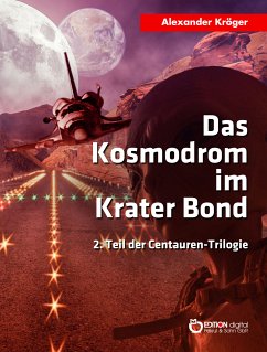 Das Kosmodrom im Krater Bond (eBook, PDF) - Kröger, Alexander