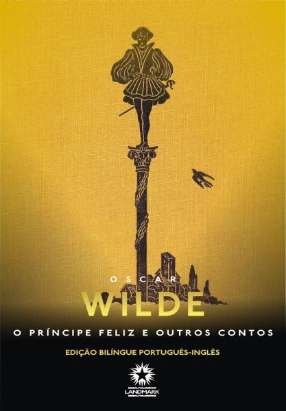 O Príncipe Feliz e Outras Histórias (Edição Bilíngue) (eBook, ePUB) O Príncipe Feliz e Outras Histórias (Edição Bilíngue) (eBook, ePUB)