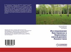Issledowanie bakterioza w berezowyh nasazhdeniqh Kazahstana - Kabanova, Svetlana;Mironenko, Olesya;Baranov, Oleg