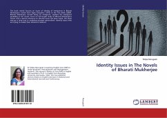 Identity Issues in The Novels of Bharati Mukherjee - Murugesh, Shilpa