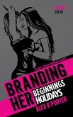 Branding Her 1 : Beginnings & Holidays [E01 & E02] (BRANDING HER : Steamy Lesbian Romance Series, #1) (eBook, ePUB)