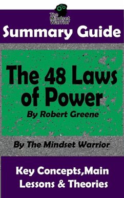 Summary Guide: The 48 Laws of Power by Robert Greene   The Mindset Warrior Summary Guide (eBook, ePUB) - Warrior, The Mindset