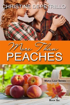 More Than Peaches (The Maple Leaf Series, #6) (eBook, ePUB) - Depetrillo, Christine