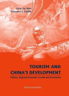 Tourism and China's Development- Policies, Regional Economic Growth & Ecotourism - Tisdell, Clement A; Wen, Julie Jie