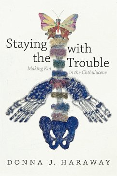 Staying with the Trouble - Haraway, Donna J.