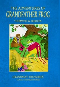 THE ADVENTURES OF GRANDFATHER FROG - Treasures, Grandma'S; Burgess, Thornton W.