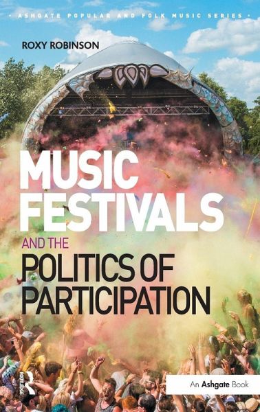 Music Festivals and the Politics of Participation Music Festivals and the Politics of Participation