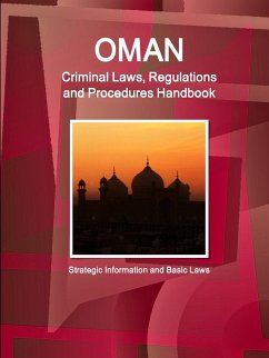 Oman Criminal Laws, Regulations and Procedures Handbook - Strategic Information and Basic Laws - Ibp, Inc.
