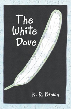 The White Dove - Brown, K. R.