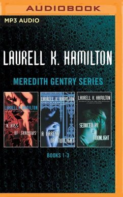 Laurell K. Hamilton - Meredith Gentry Series: Books 1-3: A Kiss of Shadows, a Caress of Twilight, Seduced by Moonlight - Hamilton, Laurell K.