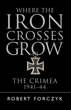 Where the Iron Crosses Grow - Forczyk, Robert