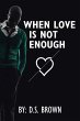 When Love Is Not Enough - Bild 1