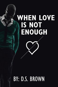 When Love Is Not Enough - Brown, D. S.