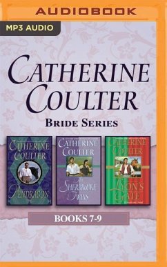 Catherine Coulter - Bride Series: Books 7-9: Pendragon, the Sherbrooke Twins, Lyon's Gate - Coulter, Catherine