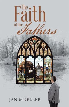 The Faith of Our Fathers - Mueller, Jan