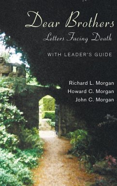 Dear Brothers, With Leader's Guide - Morgan, Richard L.; Morgan, Howard; Morgan, John C.