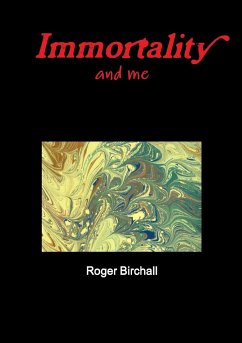 Immortality and me - Birchall, Roger