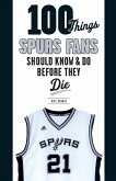 100 Things Spurs Fans Should Know and Do Before They Die