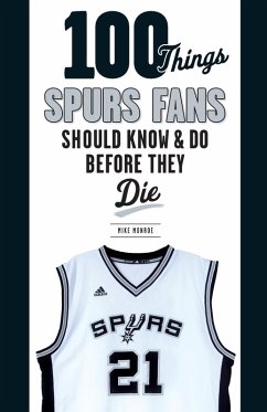 Cover 100 Things Spurs Fans Should Know and Do Before They Die