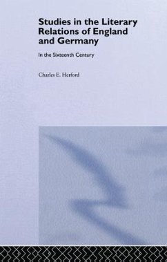 Studies in the Literary Relations of England and Germany in the Sixteenth Century - Herford, Charles H