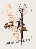 Jean Tinguely. Super Meta Maxi