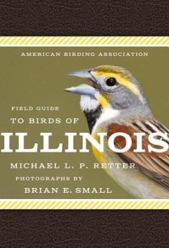 American Birding Association Field Guide to Birds of Illinois - Retter, Michael L. P.