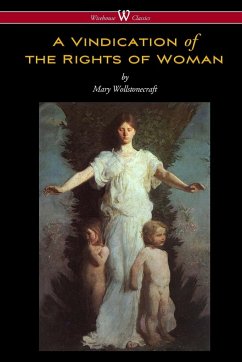 A Vindication of the Rights of Woman (Wisehouse Classics - Original 1792 Edition) - Wollstonecraft, Mary