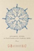 Enamel Eyes, a Fantasia on Paris, 1870