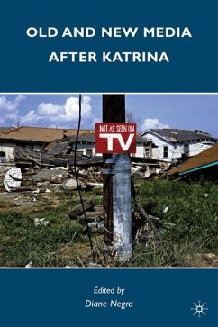 Old and New Media after Katrina - Negra, Diane