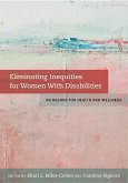 Eliminating Inequities for Women with Disabilities: An Agenda for Health and Wellness