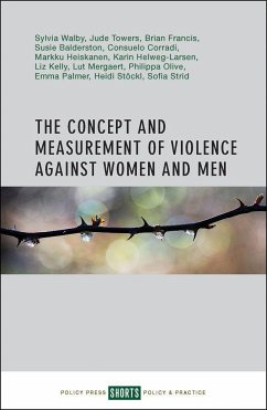 The Concept and Measurement of Violence Against Women and Men - Walby, Sylvia; Towers, Jude; Balderston, Susan