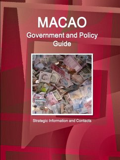 Macao Government and Policy Guide - Strategic Information and Contacts - IBP. Inc.
