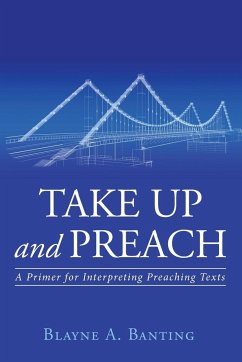 Take Up and Preach - Banting, Blayne A.