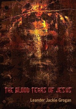 The Blood Tears Of Jesus - Grogan, Leander Jackie