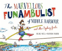 The Marvellous Funambulist of Middle Harbour and Other Sydney Firsts - Bell, Hilary; Martin, Matthew
