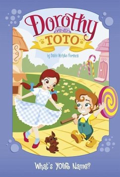 Dorothy and Toto: What's Your Name? - Florence, Debbi Michiko
