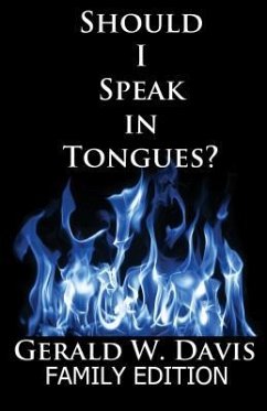 Should I Speak in Tongues? - Davis, Gerald W.