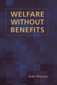 Welfare Without Benefits - Wakelin, John