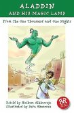 Aladdin and His Magic Lamp: From the One Thousand and One Nights