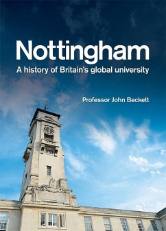 Nottingham: A History of Britain's Global University - Beckett, John