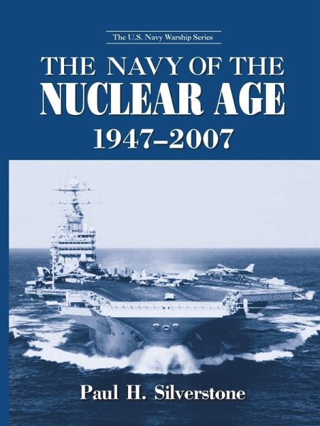 The Navy of the Nuclear Age, 1947-2007 The Navy of the Nuclear Age, 1947-2007