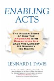 Enabling Acts: The Hidden Story of How the Americans with Disabilities Act Gave the Largest US Minority Its Rights