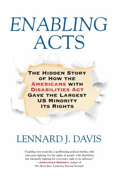 Enabling Acts: The Hidden Story of How the Americans with Disabilities Act Gave the Largest US Minority Its Rights - Davis, Lennard J.