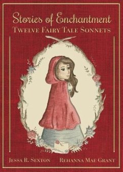 Stories of Enchantment: Twelve Fairy Tale Sonnets - Sexton, Jessa R.